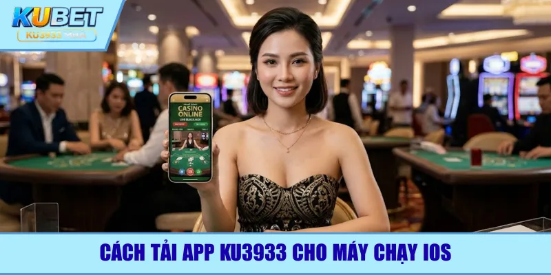 Cách tải app Ku3933 cho máy chạy IOS