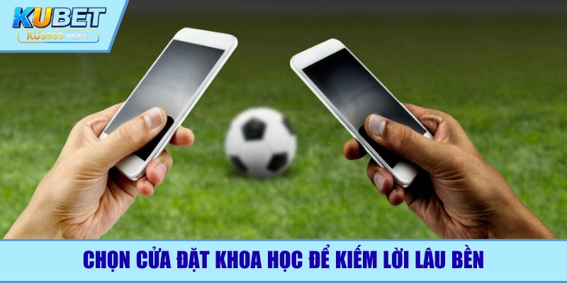 Chọn cửa khoa học giúp bạn dễ ẵm thưởng