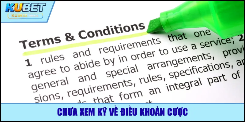 Chưa xem kỹ điều khoản cược 