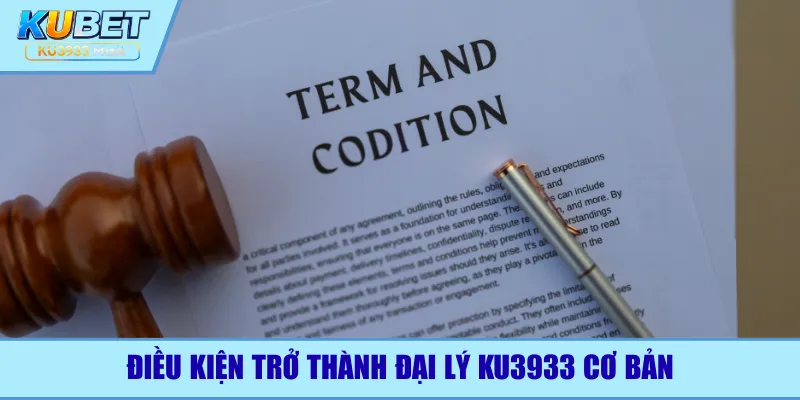 Điều kiện trở thành đại lý Ku3933 cơ bản