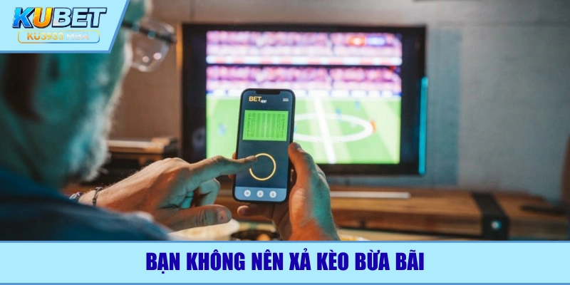 Không nên quá lạm dụng việc xả kèo