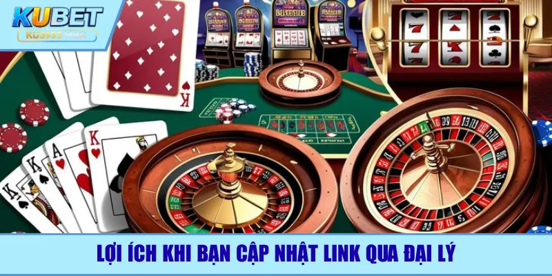 Lợi ích khi bạn cập nhật link qua đại lý