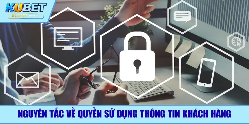 Nguyên tắc về quyền sử dụng thông tin khách hàng