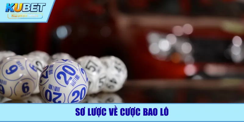 Sơ lược về cược bao lô