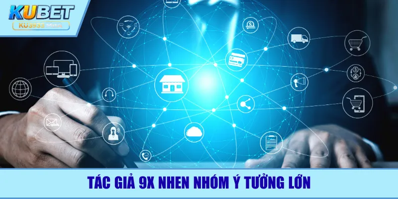 Tác giả 8x nhen nhóm ý tưởng lớn